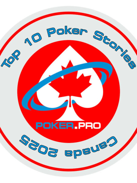 Top 10 Poker Stories from the Great White North