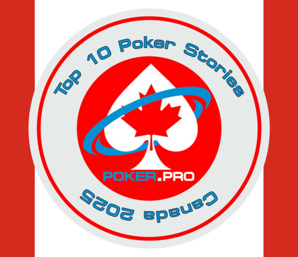 Top 10 Poker Stories from the Great White North