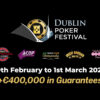 Dublin Poker Festival Returns in 2026 With €400K+ Guaranteed and Online Qualifiers