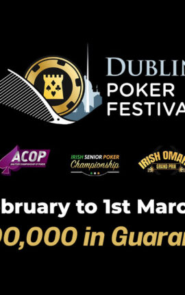 Dublin Poker Festival Returns in 2026 With €400K+ Guaranteed and Online Qualifiers