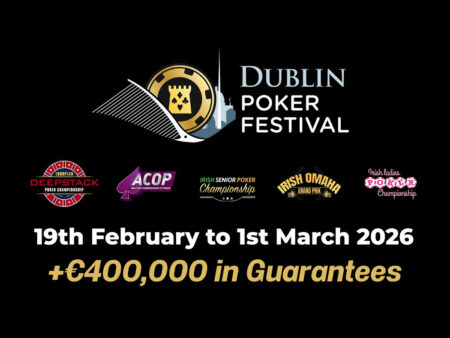Dublin Poker Festival Returns in 2026 With €400K+ Guaranteed and Online Qualifiers