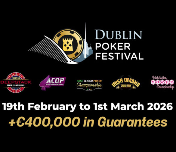 Dublin Poker Festival Returns in 2026 With €400K+ Guaranteed and Online Qualifiers