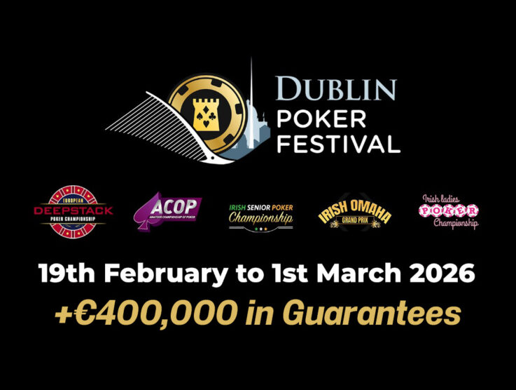 Dublin Poker Festival Returns in 2026 With €400K+ Guaranteed and Online Qualifiers