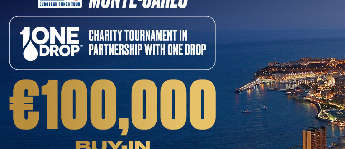 Playing for More Than Millions as One Drop Returns at EPT Monte Carlo