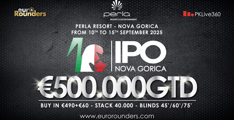 IPO Nova Gorica Returns to the Perla Poker Room with €500,000 GTD