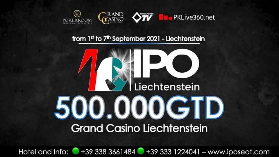 One of the Biggest European Tournaments - IPO Liechtenstein from Sept 1-7 with 500k CHF GTD