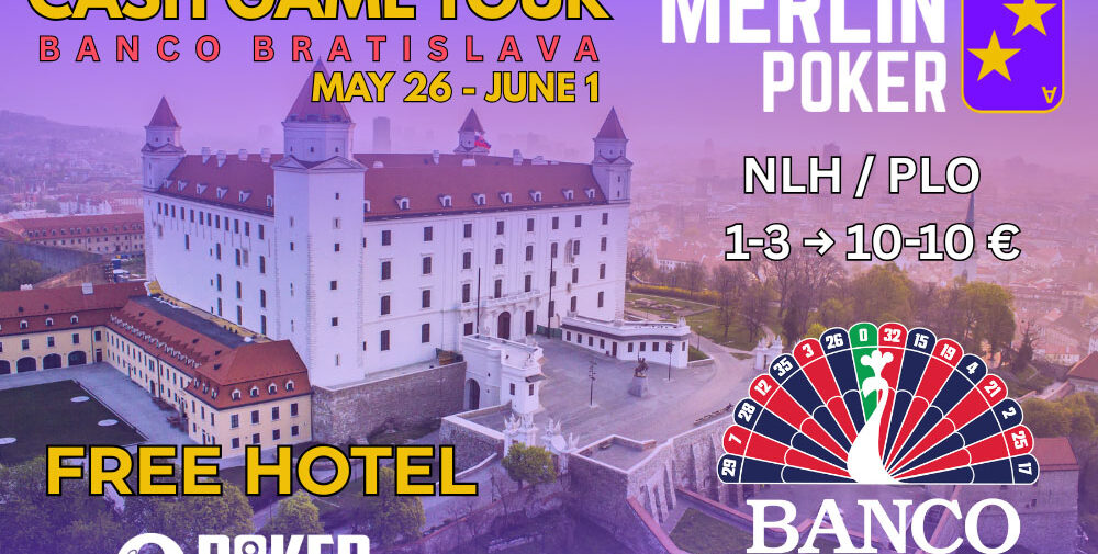 Merlin Poker Cash Game Tour Heads to Banco Bratislava (May 26 – June 1)