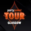 Everything You Need to Know About PartyPoker Tour Glasgow