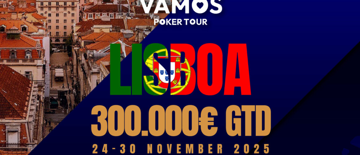 €300k Guaranteed in Lisbon this November On Vamos Poker Tour