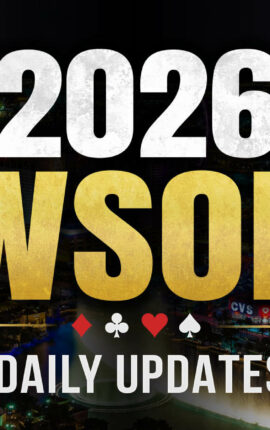 2026 WSOP Daily Updates