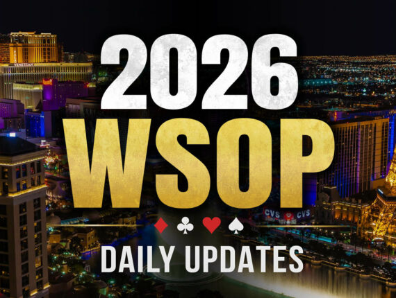 2026 WSOP Daily Updates